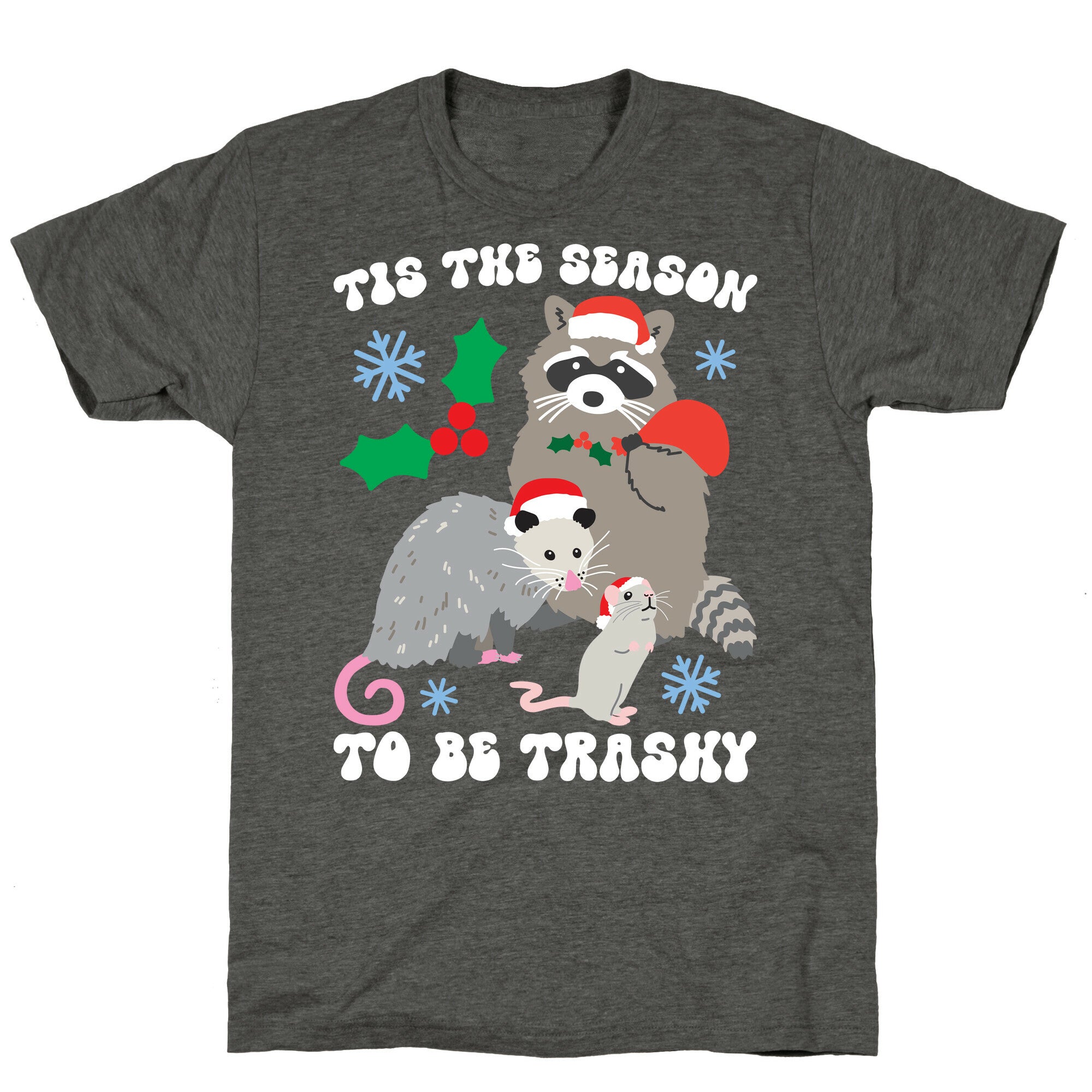 Tis The Season To Be Trashy Unisex Triblend Tee