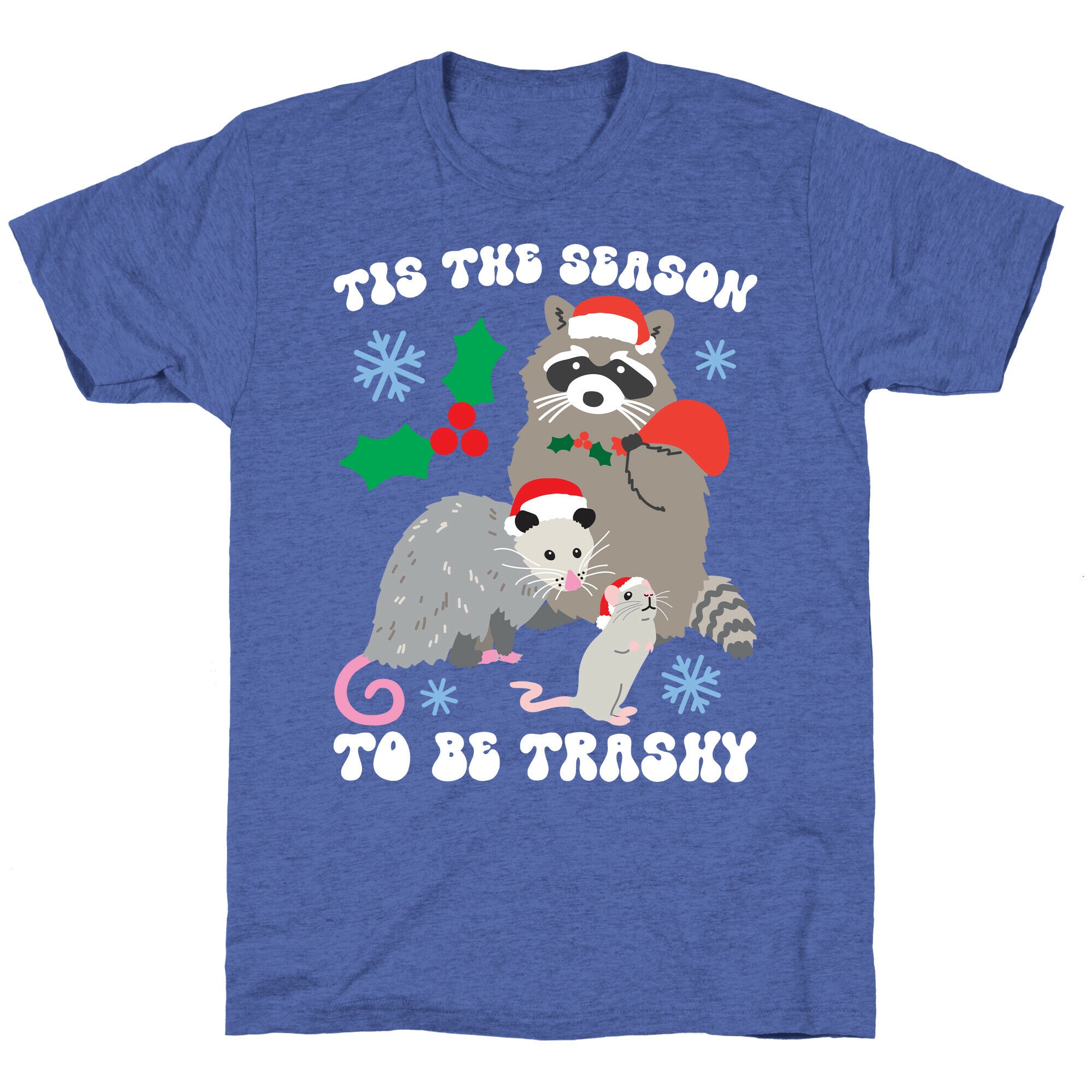 Tis The Season To Be Trashy Unisex Triblend Tee