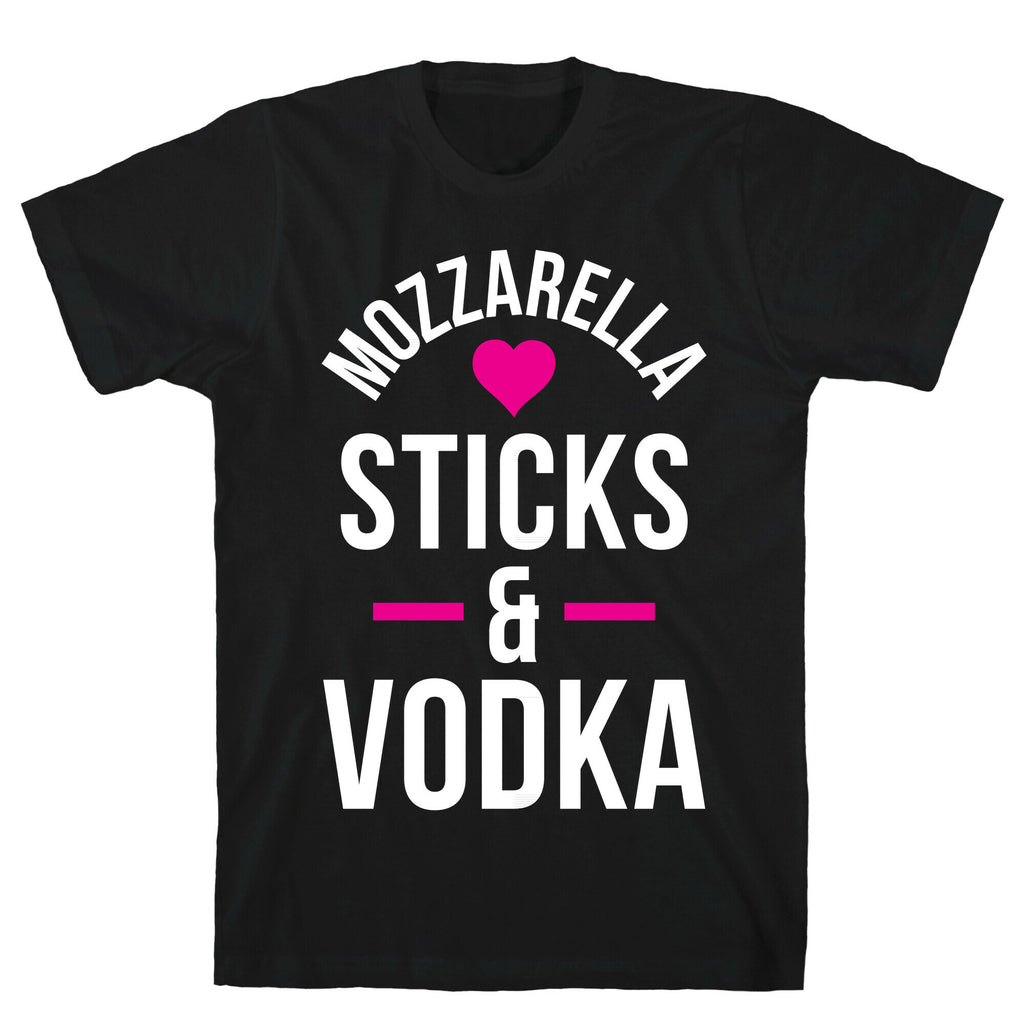 Mozzarella Sticks And Vodka T-Shirt