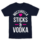 Mozzarella Sticks And Vodka T-Shirt