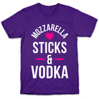 Mozzarella Sticks And Vodka T-Shirt