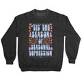 'Tis The Season Of Seasonal Depression Crewneck Sweatshirt