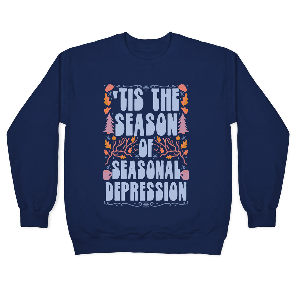 'Tis The Season Of Seasonal Depression Crewneck Sweatshirt