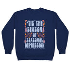 'Tis The Season Of Seasonal Depression Crewneck Sweatshirt