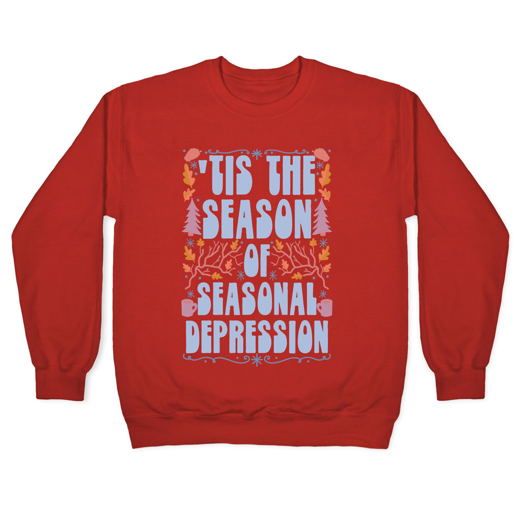 'Tis The Season Of Seasonal Depression Crewneck Sweatshirt