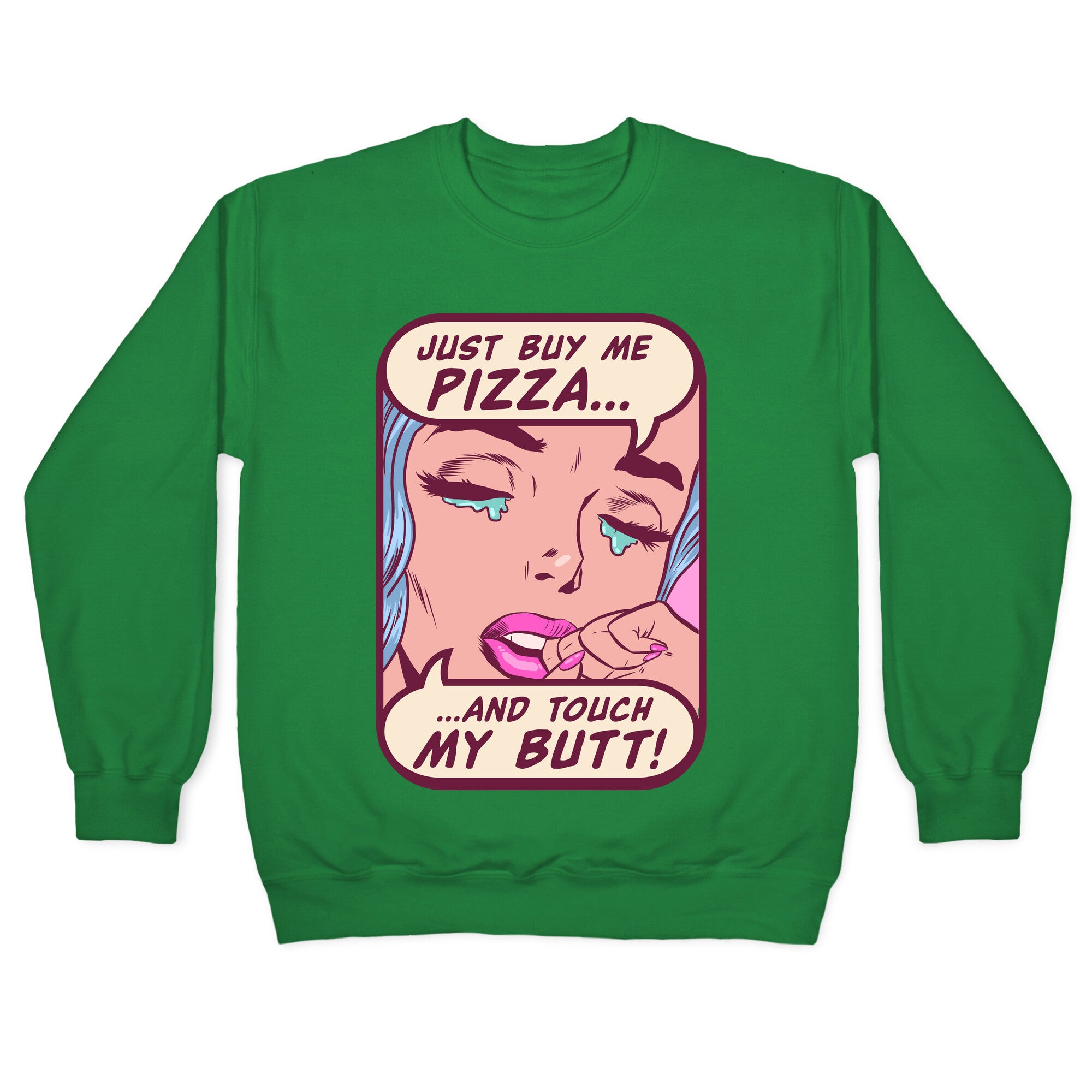 Just Buy My Pizza And Touch My Butt- vintage comics Crewneck Sweatshirt