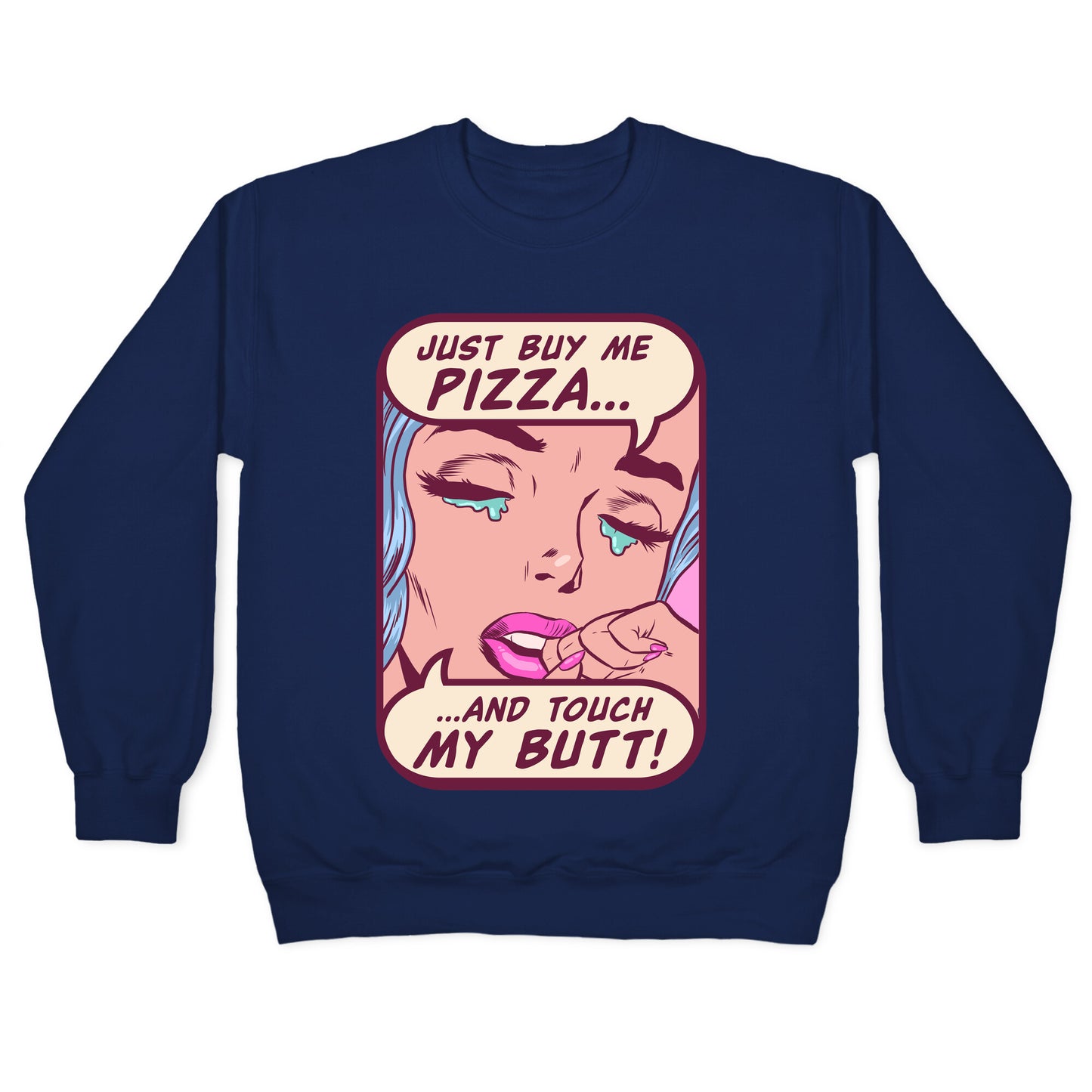 Just Buy My Pizza And Touch My Butt- vintage comics Crewneck Sweatshirt