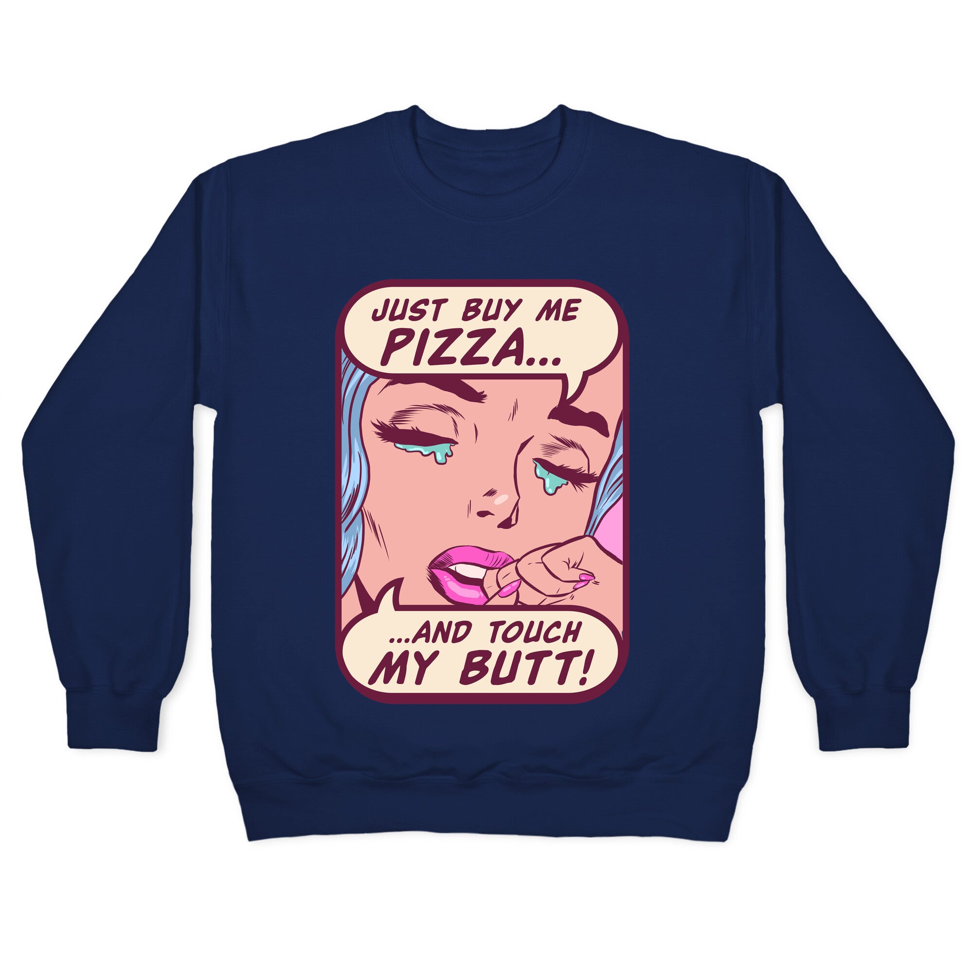Just Buy My Pizza And Touch My Butt- vintage comics Crewneck Sweatshirt