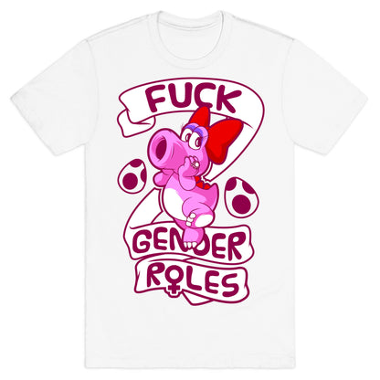 Fuck Gender Roles (Birdo) T-Shirt