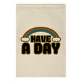 Have A Day Garden Flag