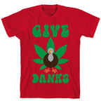 Give Danks Thanksgiving Weed Parody T-Shirt