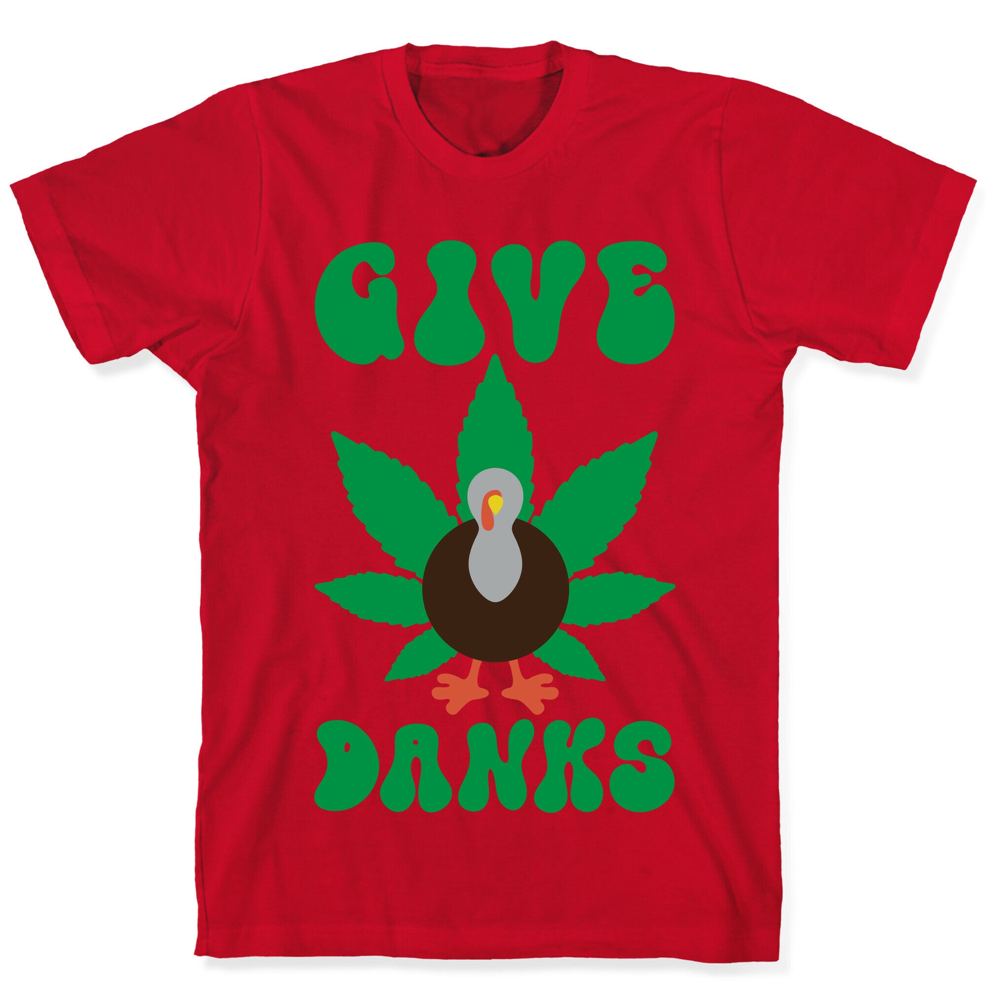 Give Danks Thanksgiving Weed Parody T-Shirt