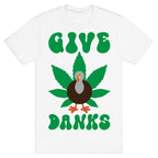 Give Danks Thanksgiving Weed Parody T-Shirt