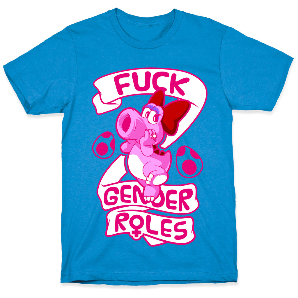 Fuck Gender Roles (Birdo) T-Shirt