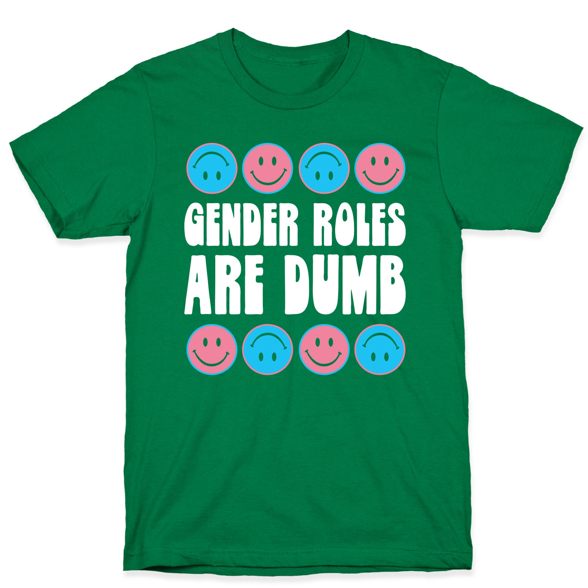 Gender Roles Are Dumb T-Shirt