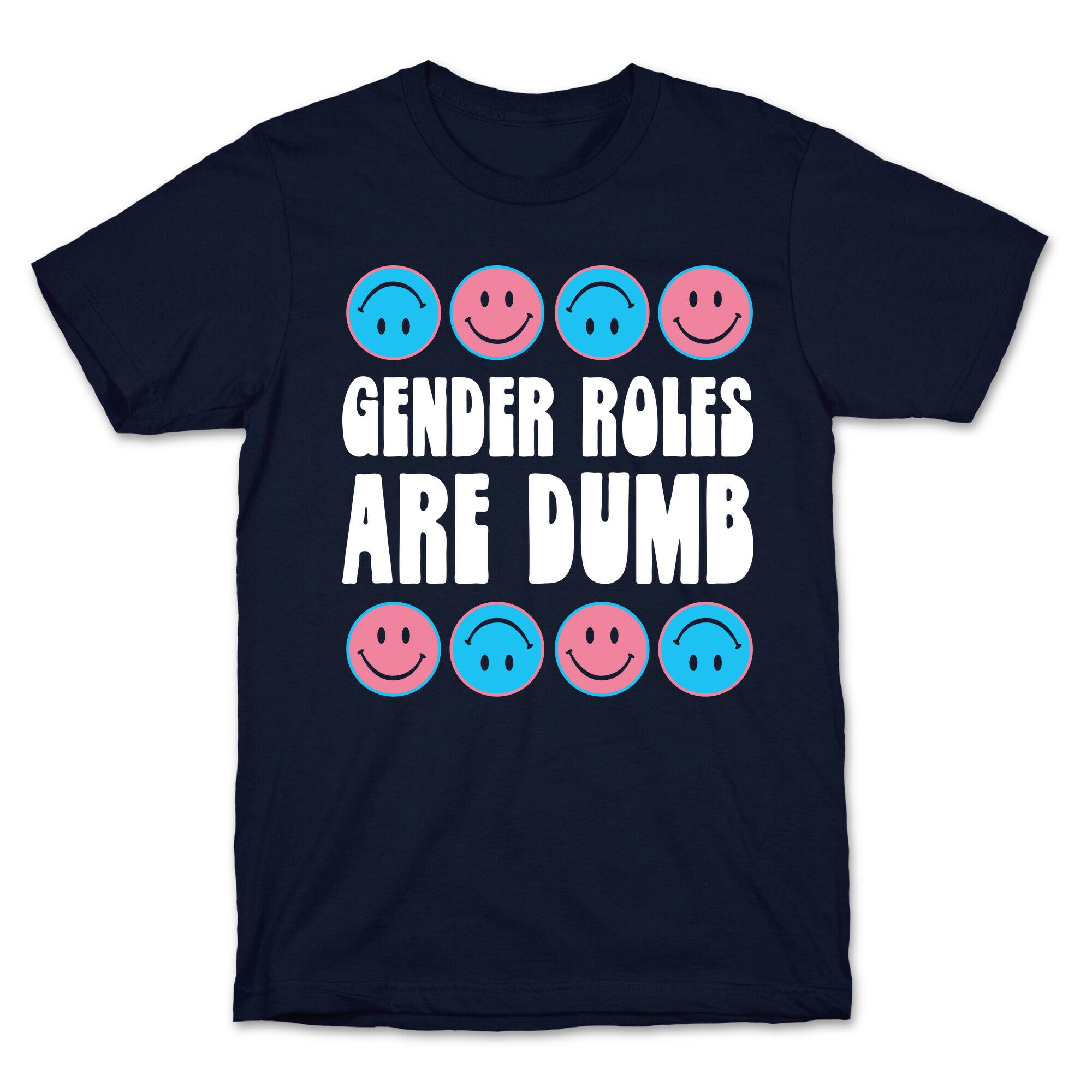 Gender Roles Are Dumb T-Shirt