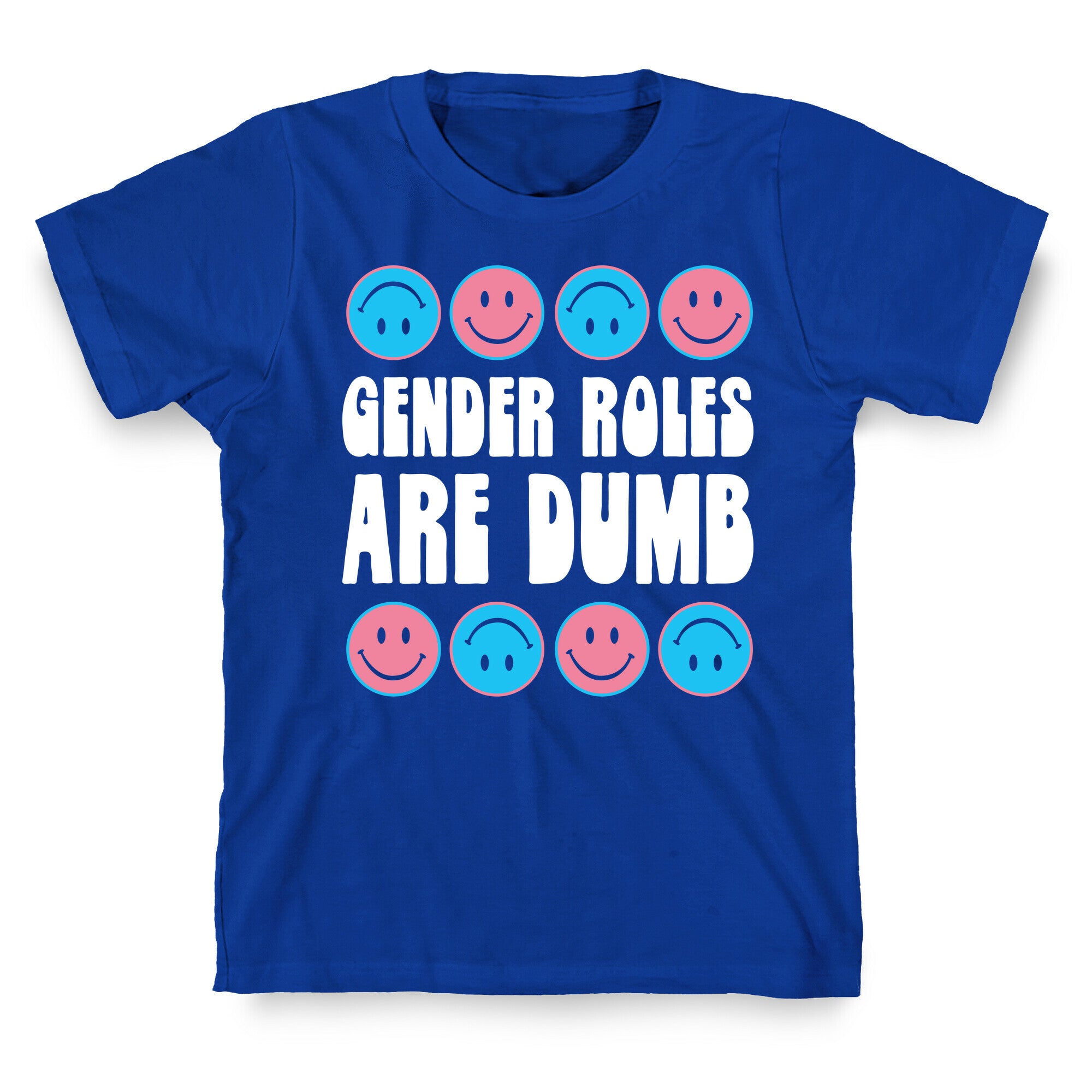 Gender Roles Are Dumb T-Shirt