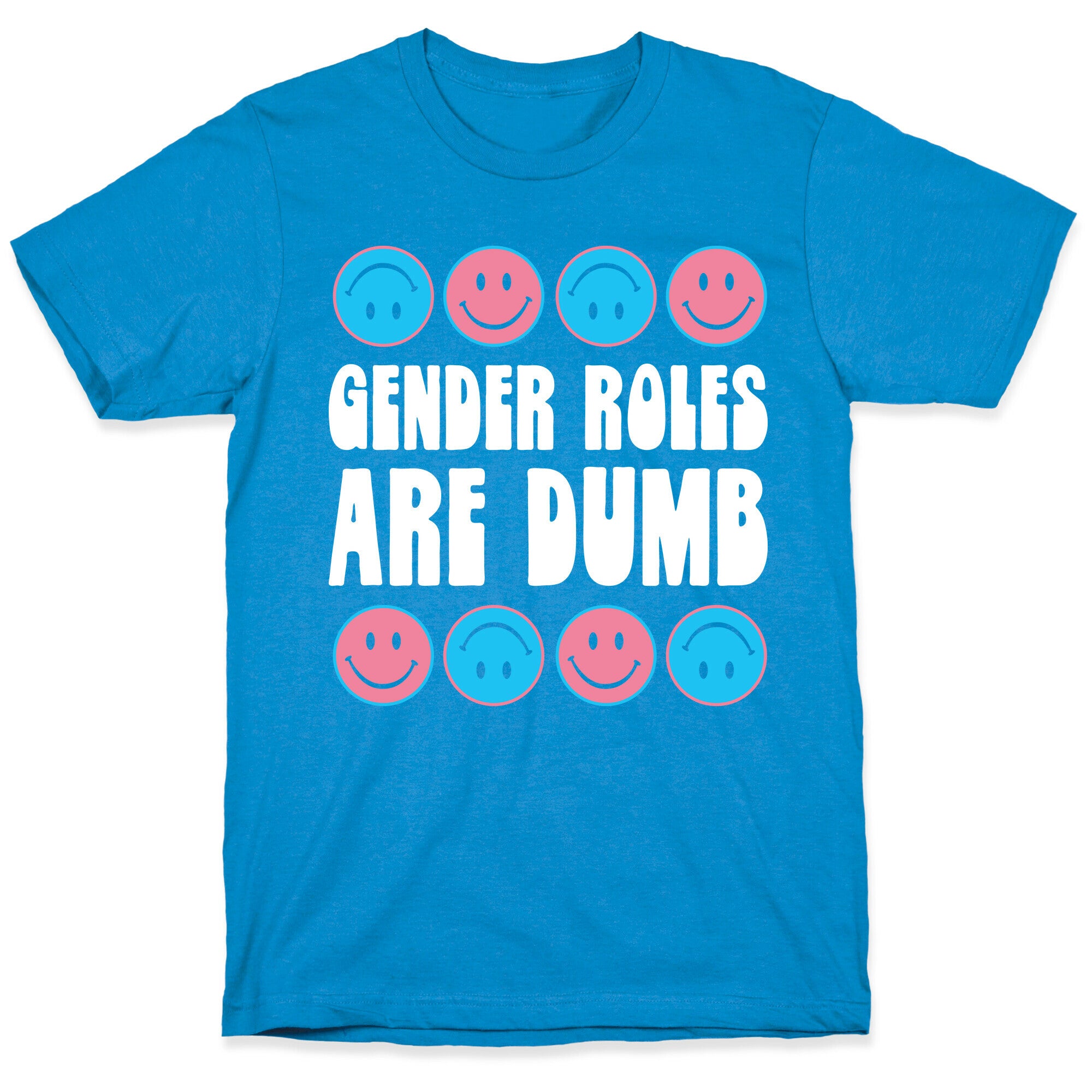 Gender Roles Are Dumb T-Shirt