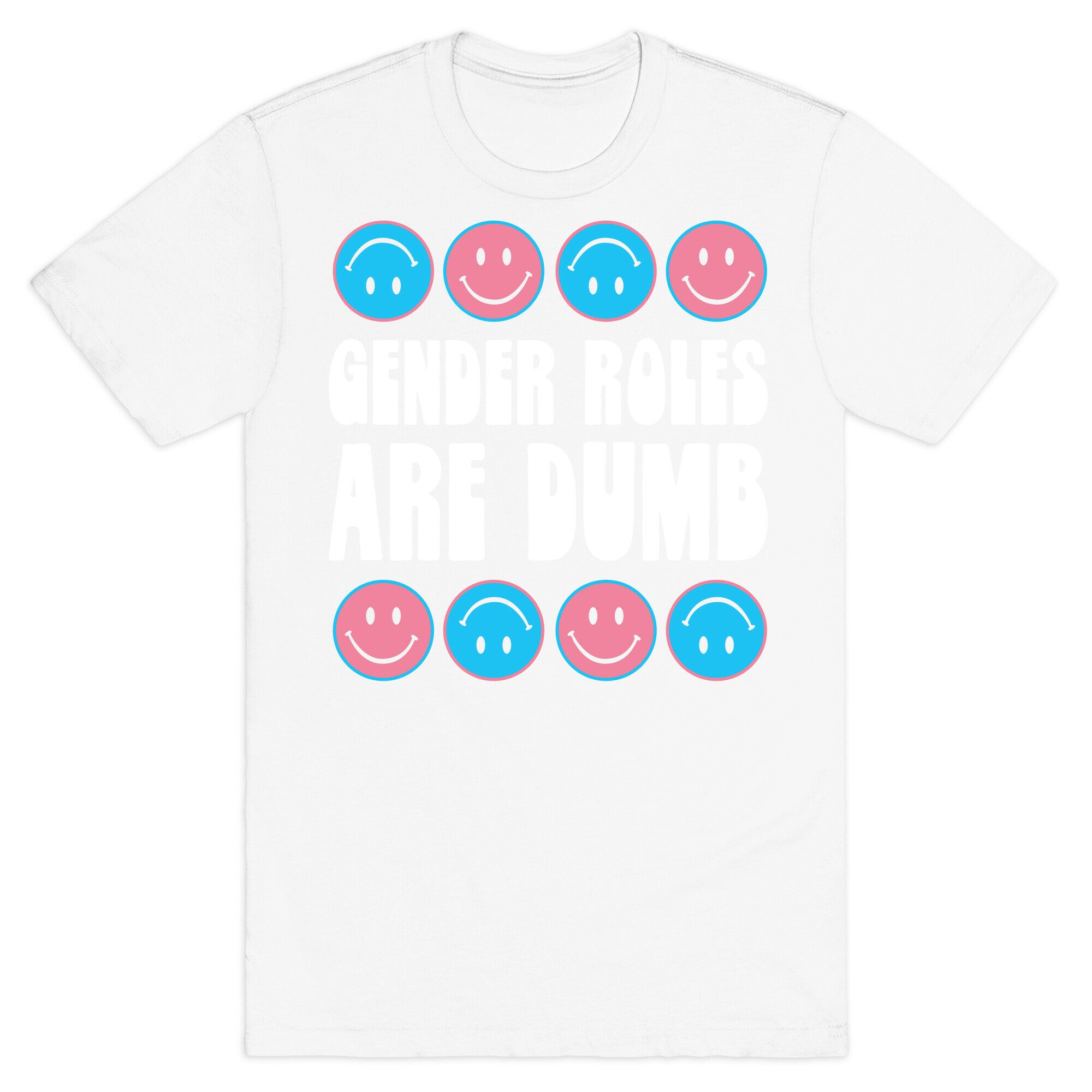 Gender Roles Are Dumb T-Shirt