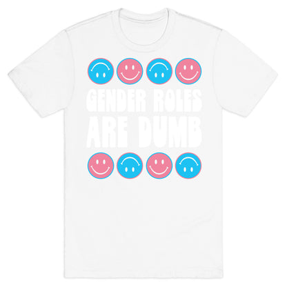 Gender Roles Are Dumb T-Shirt