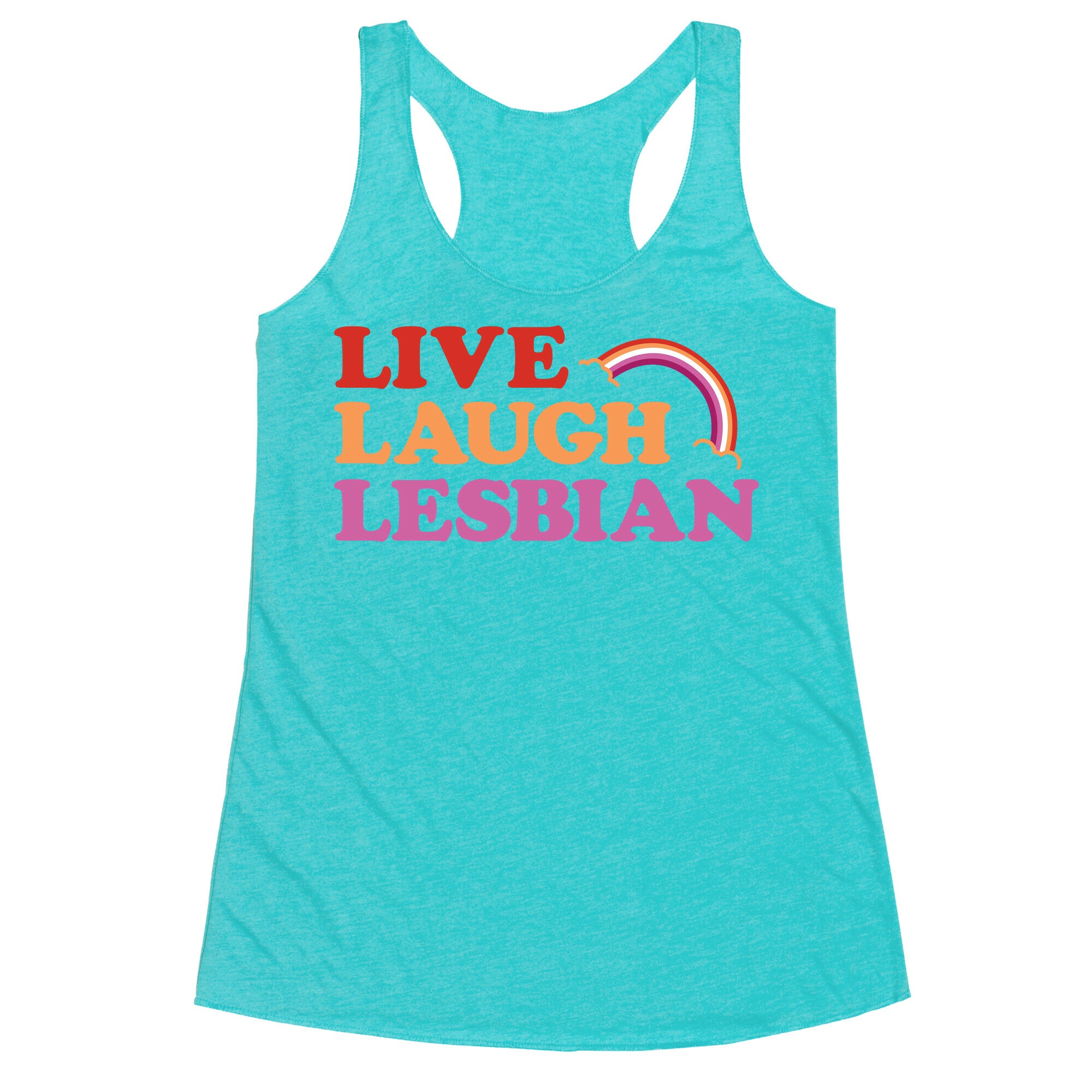 Live Laugh Lesbian Racerback Tank