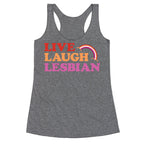 Live Laugh Lesbian Racerback Tank