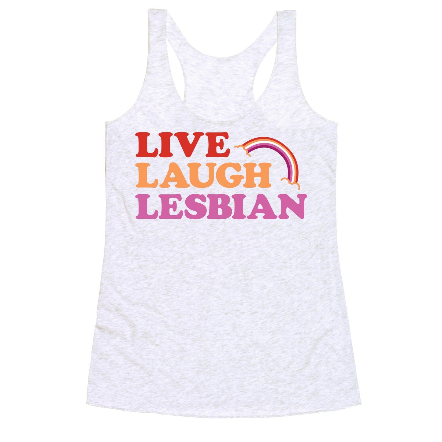 Live Laugh Lesbian Racerback Tank