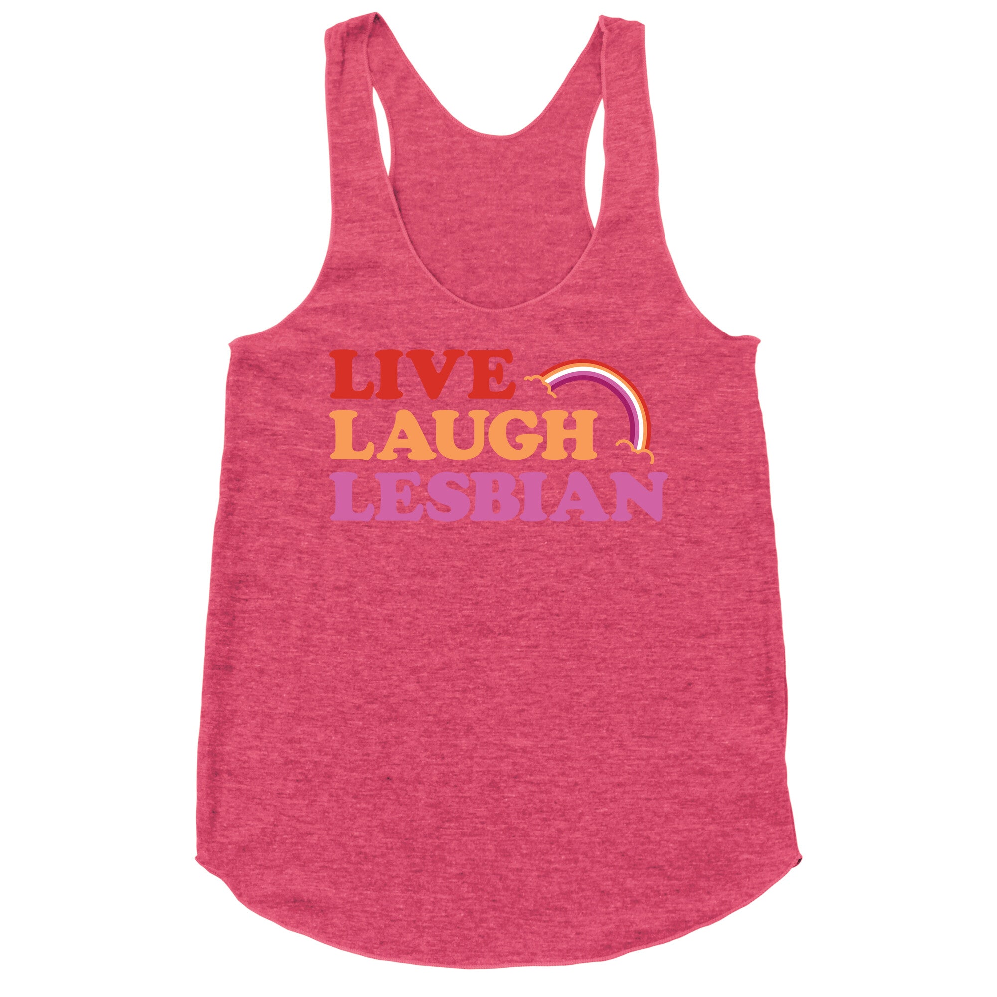 Live Laugh Lesbian Racerback Tank
