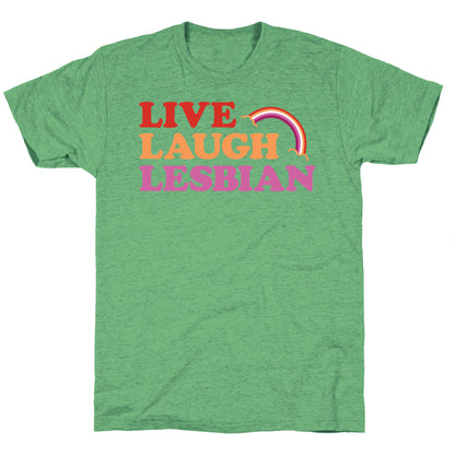 Live Laugh Lesbian Unisex Triblend Tee