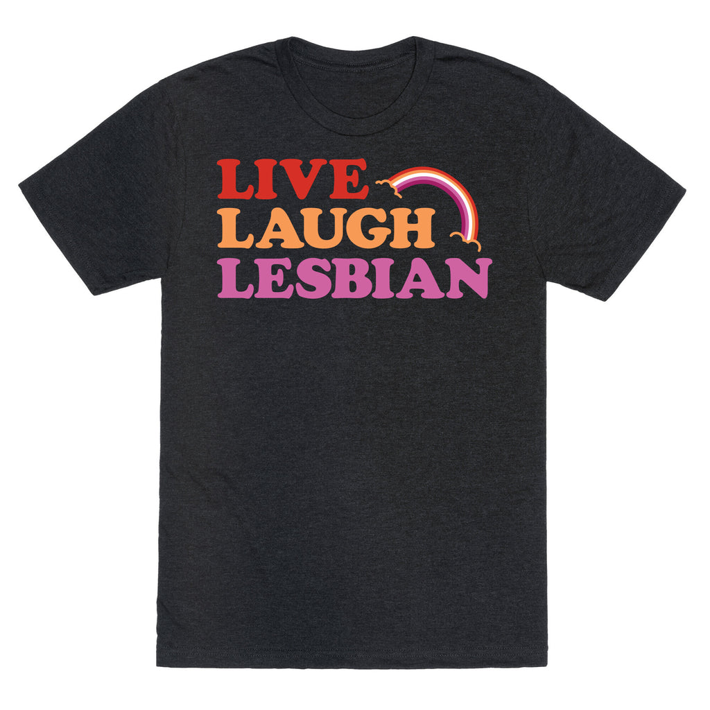 Live Laugh Lesbian Unisex Triblend Tee