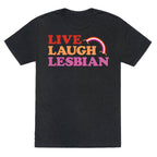 Live Laugh Lesbian Unisex Triblend Tee