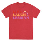 Live Laugh Lesbian Unisex Triblend Tee