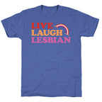 Live Laugh Lesbian Unisex Triblend Tee