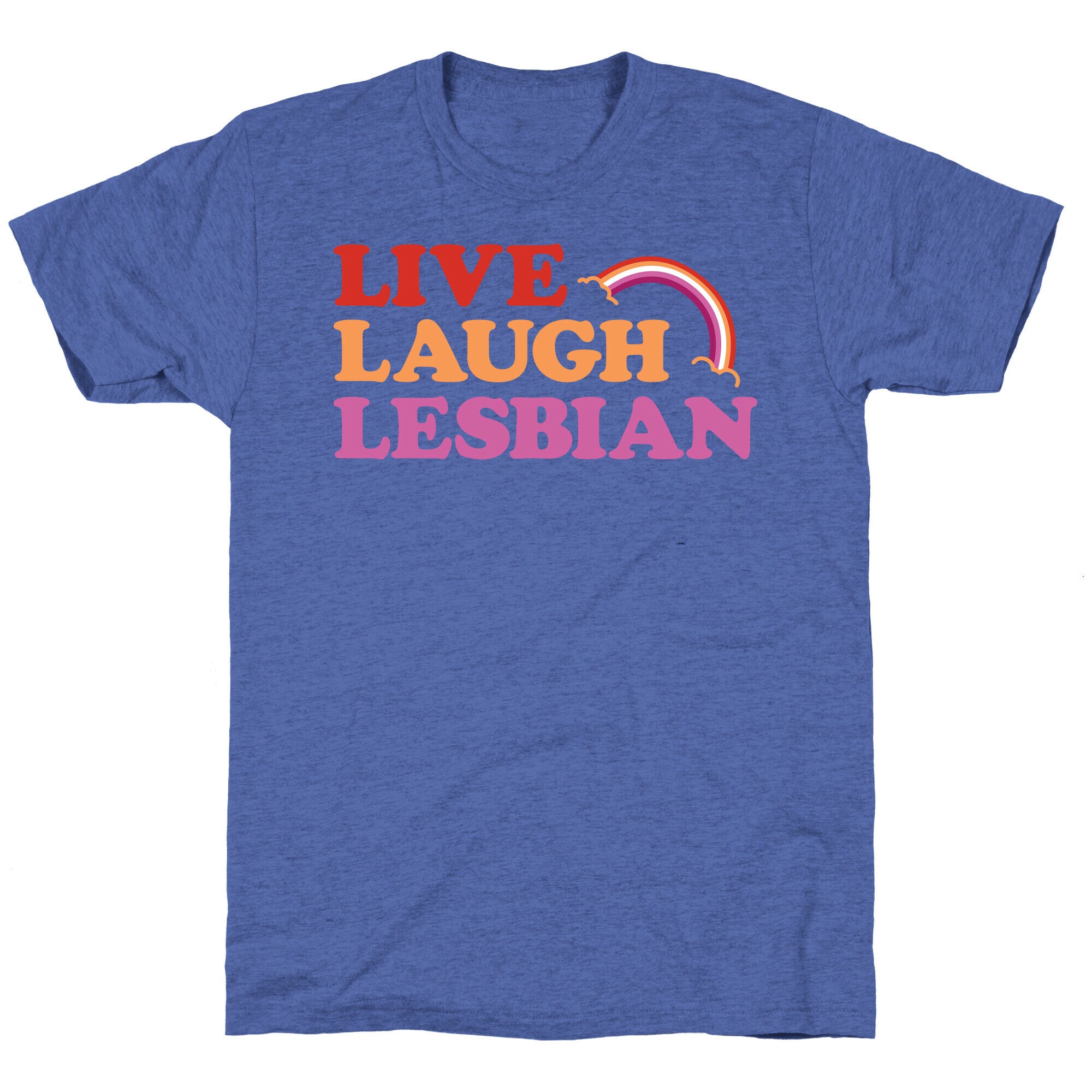 Live Laugh Lesbian Unisex Triblend Tee
