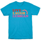 Live Laugh Lesbian Unisex Triblend Tee