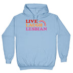 Live Laugh Lesbian Hoodie