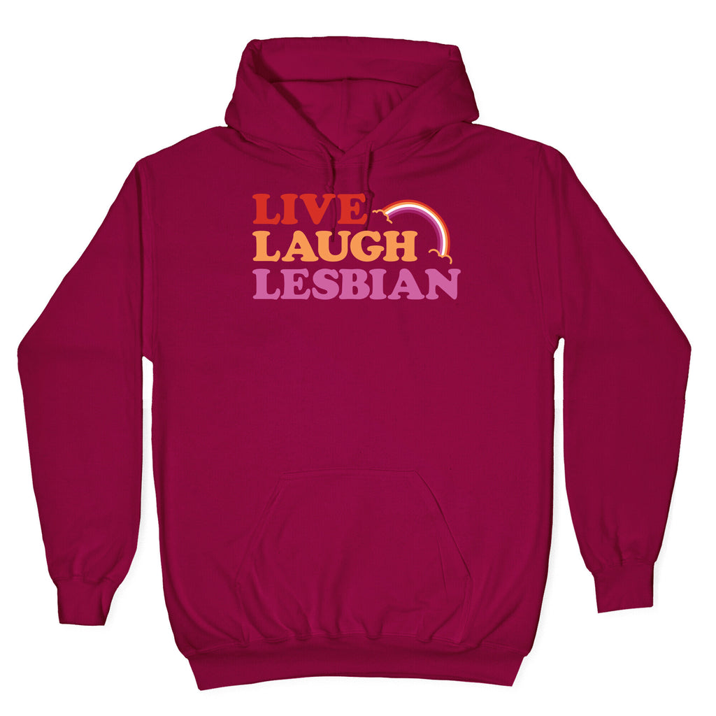 Live Laugh Lesbian Hoodie