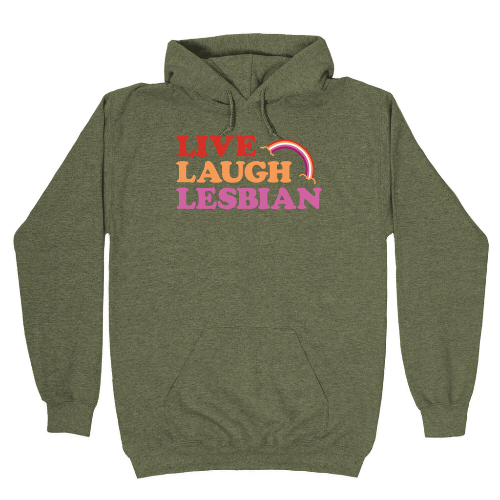 Live Laugh Lesbian Hoodie