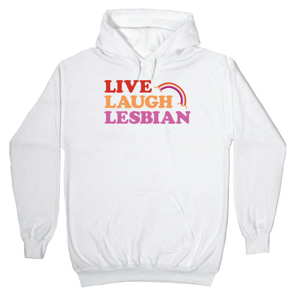 Live Laugh Lesbian Hoodie