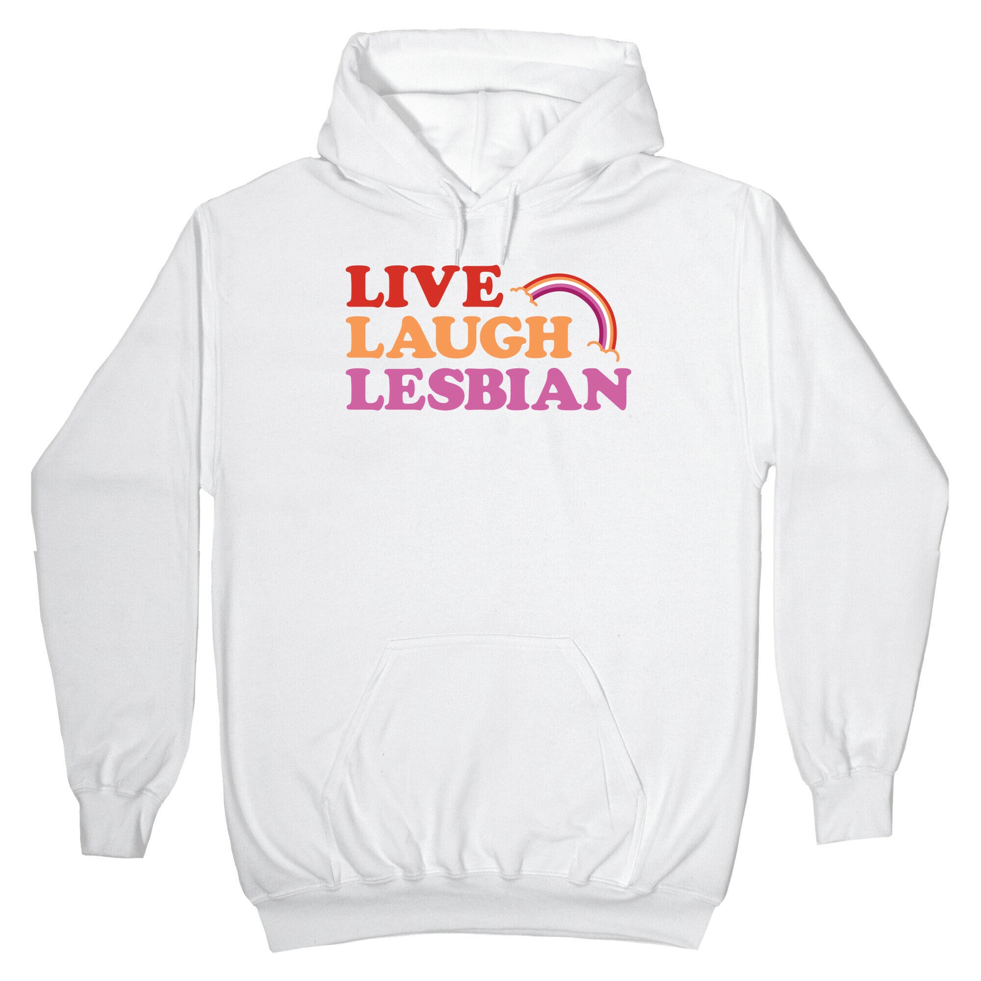 Live Laugh Lesbian Hoodie