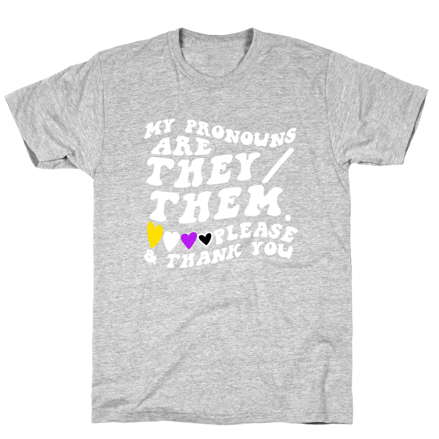 My Pronouns Are They/Them. Please & Thank You T-Shirt