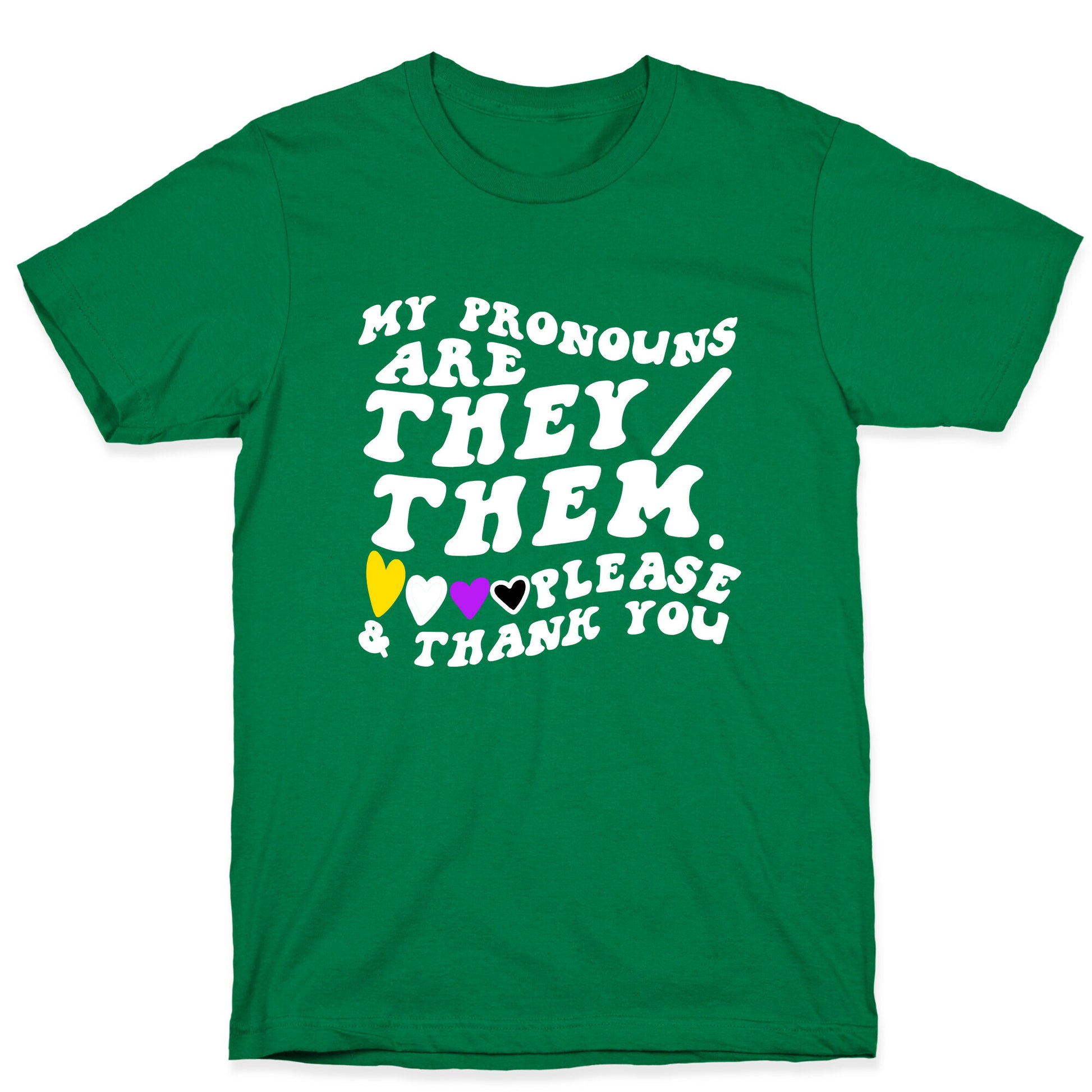 My Pronouns Are They/Them. Please & Thank You T-Shirt