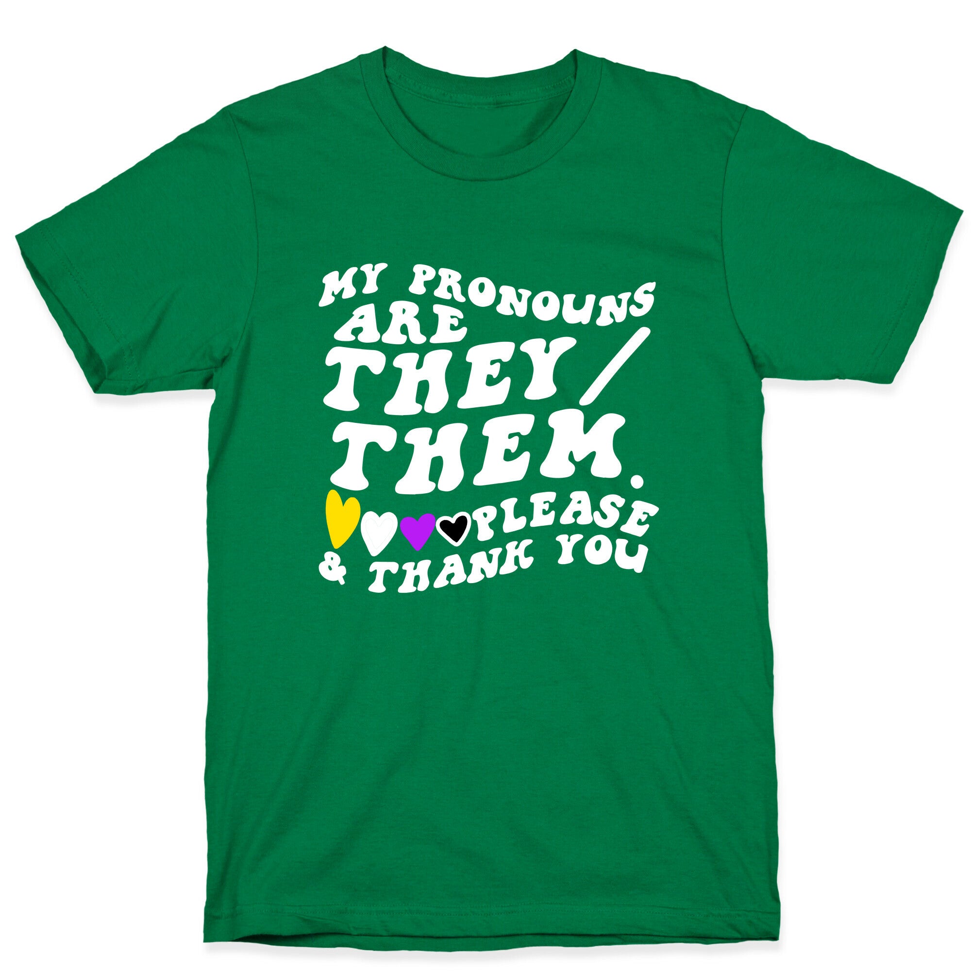 My Pronouns Are They/Them. Please & Thank You T-Shirt
