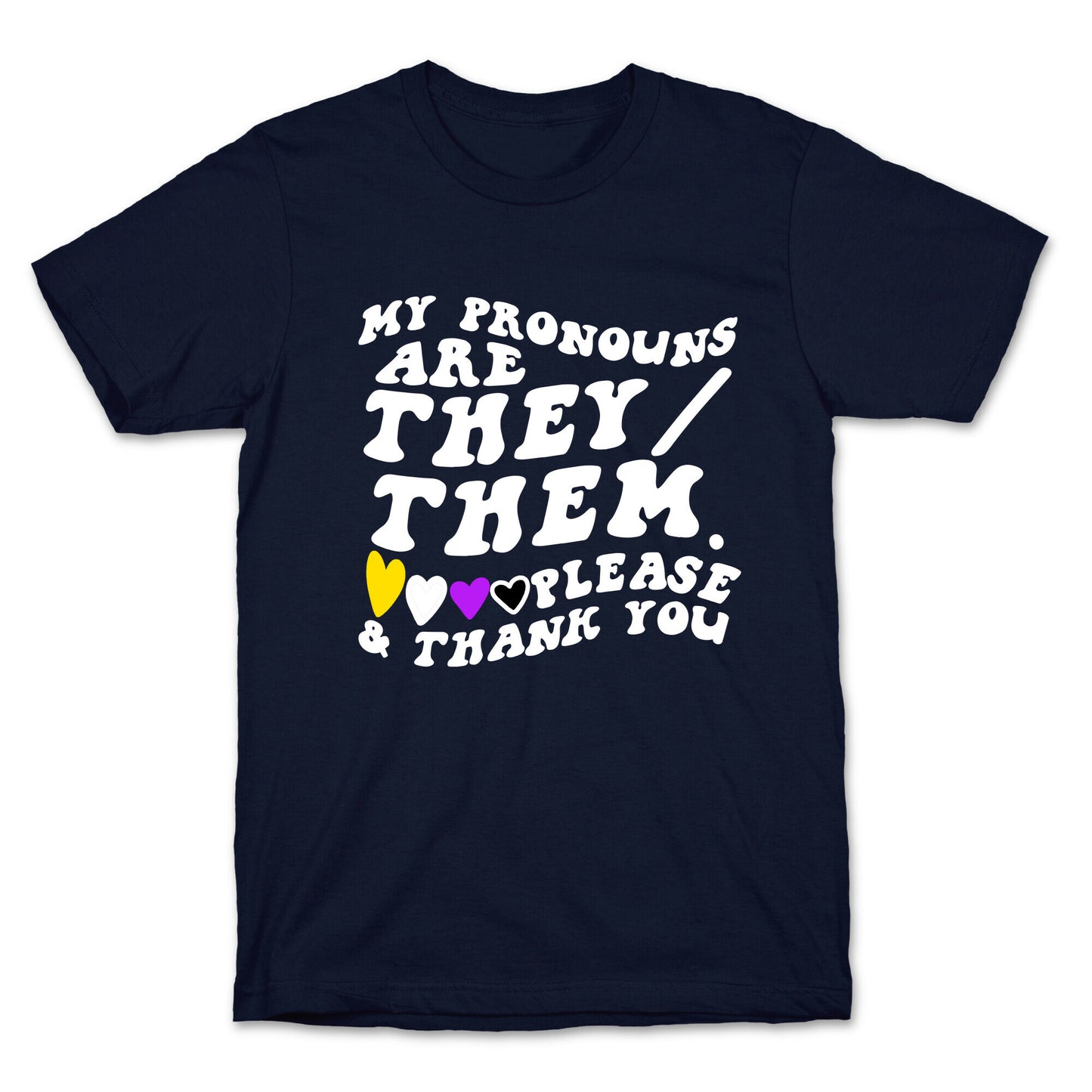 My Pronouns Are They/Them. Please & Thank You T-Shirt