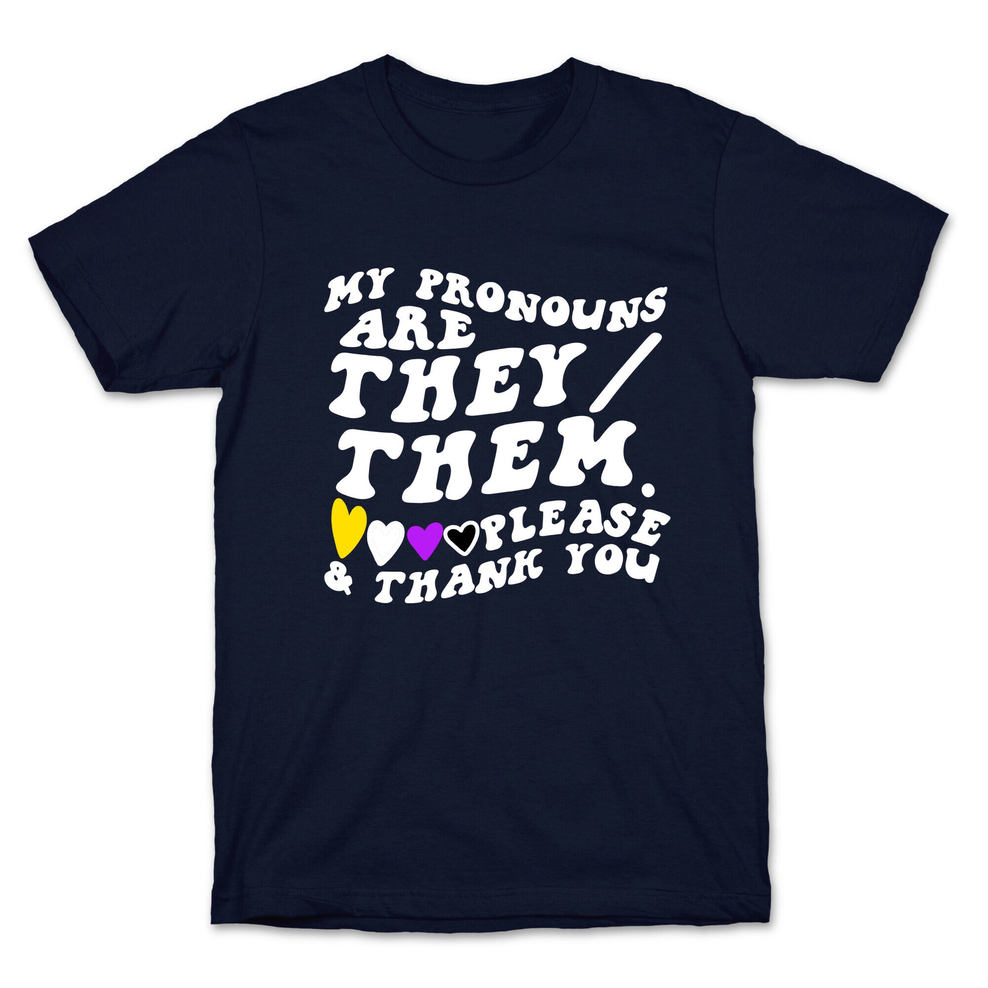My Pronouns Are They/Them. Please & Thank You T-Shirt