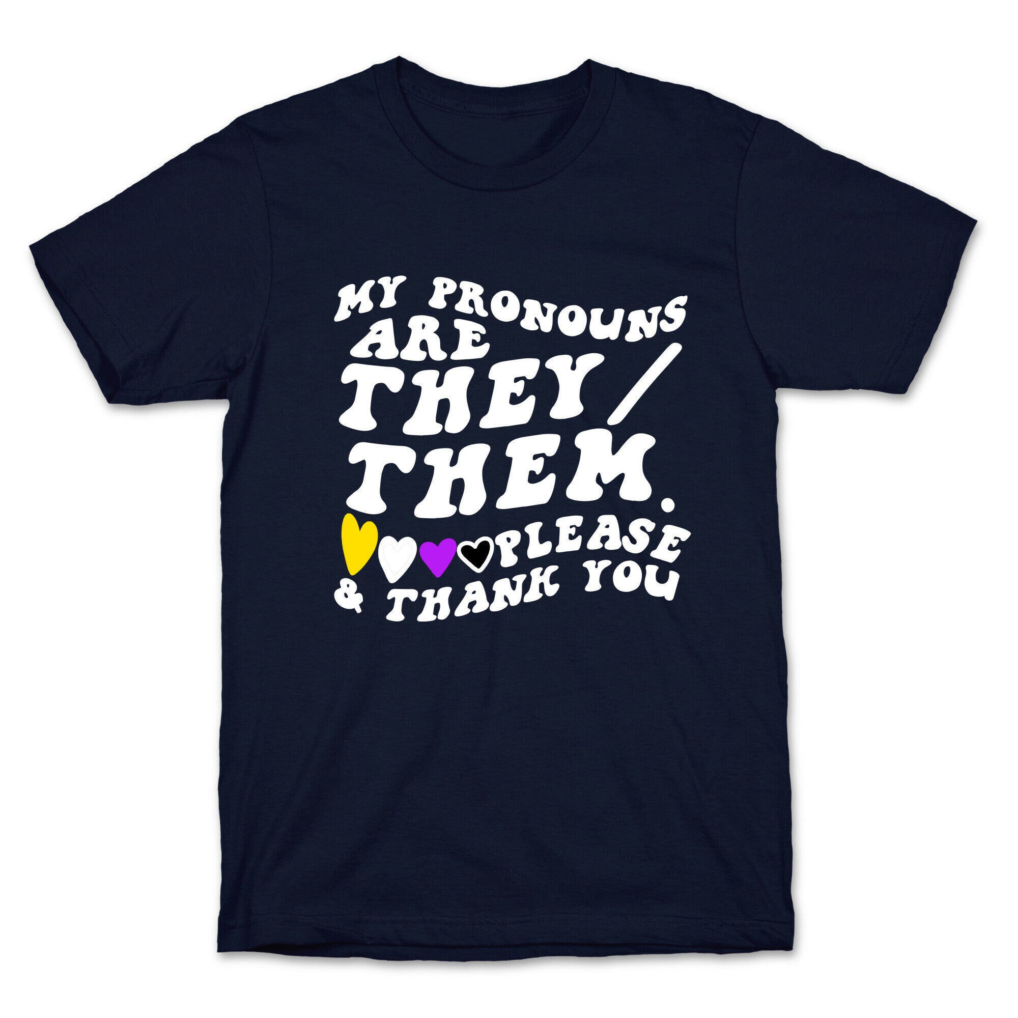 My Pronouns Are They/Them. Please & Thank You T-Shirt