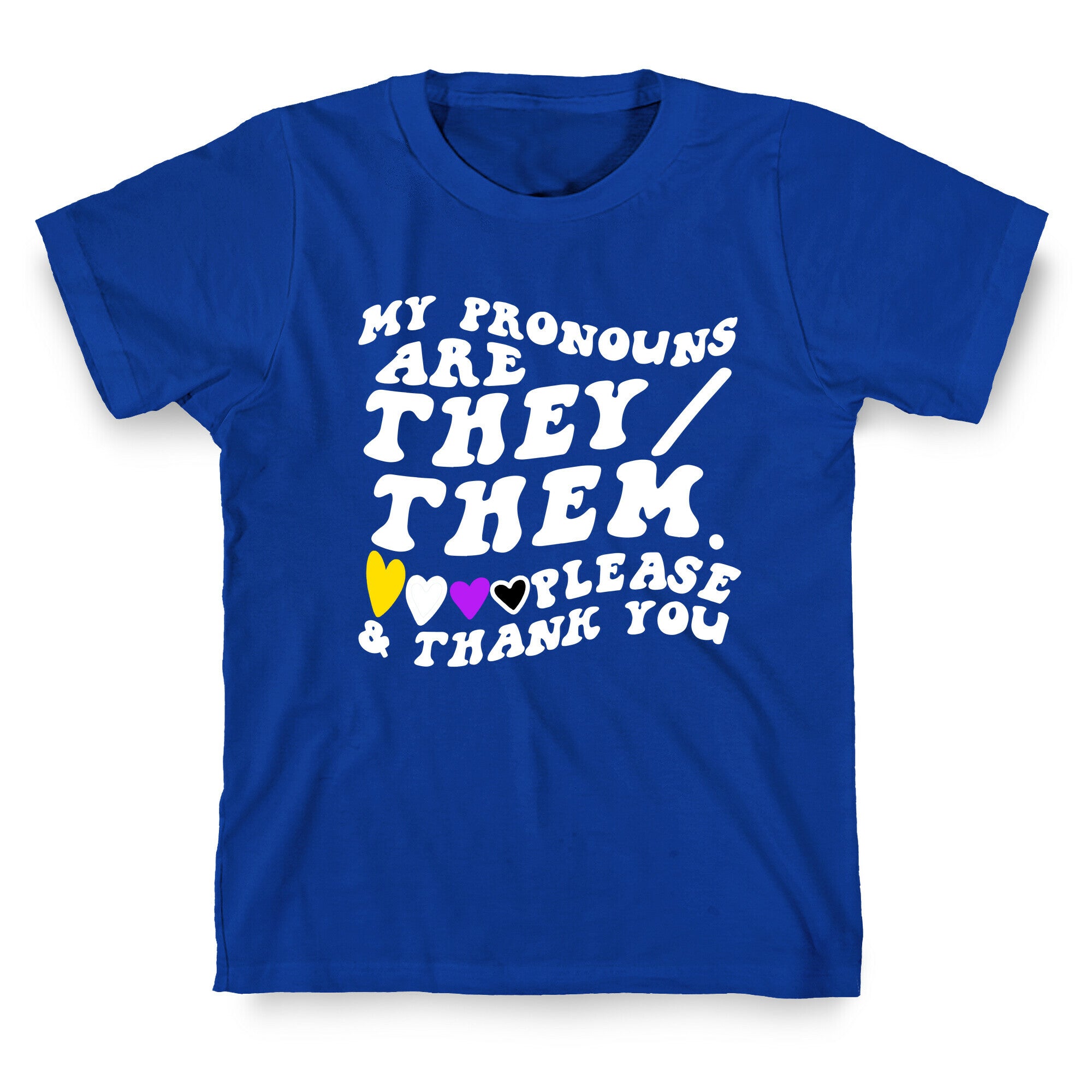 My Pronouns Are They/Them. Please & Thank You T-Shirt