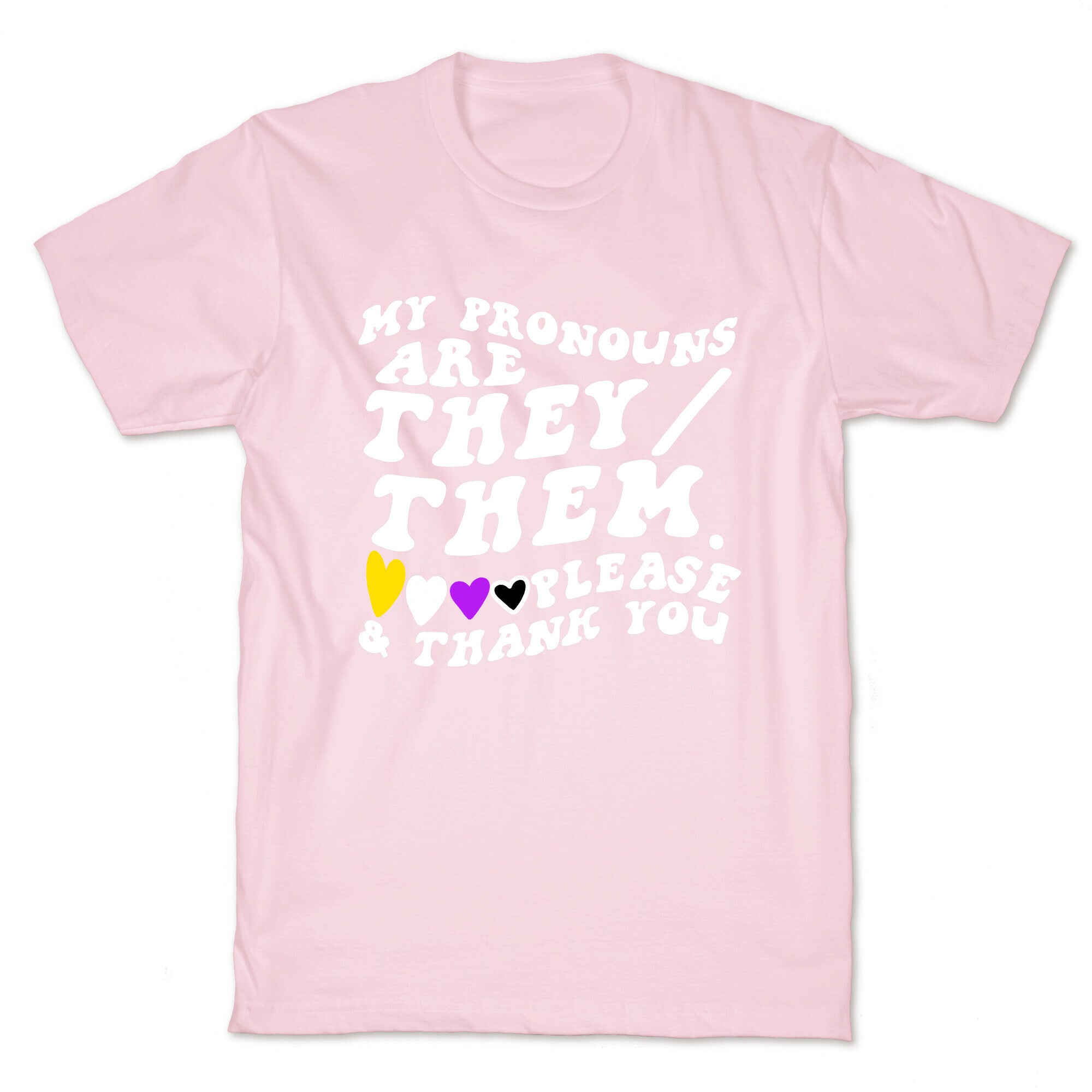 My Pronouns Are They/Them. Please & Thank You T-Shirt