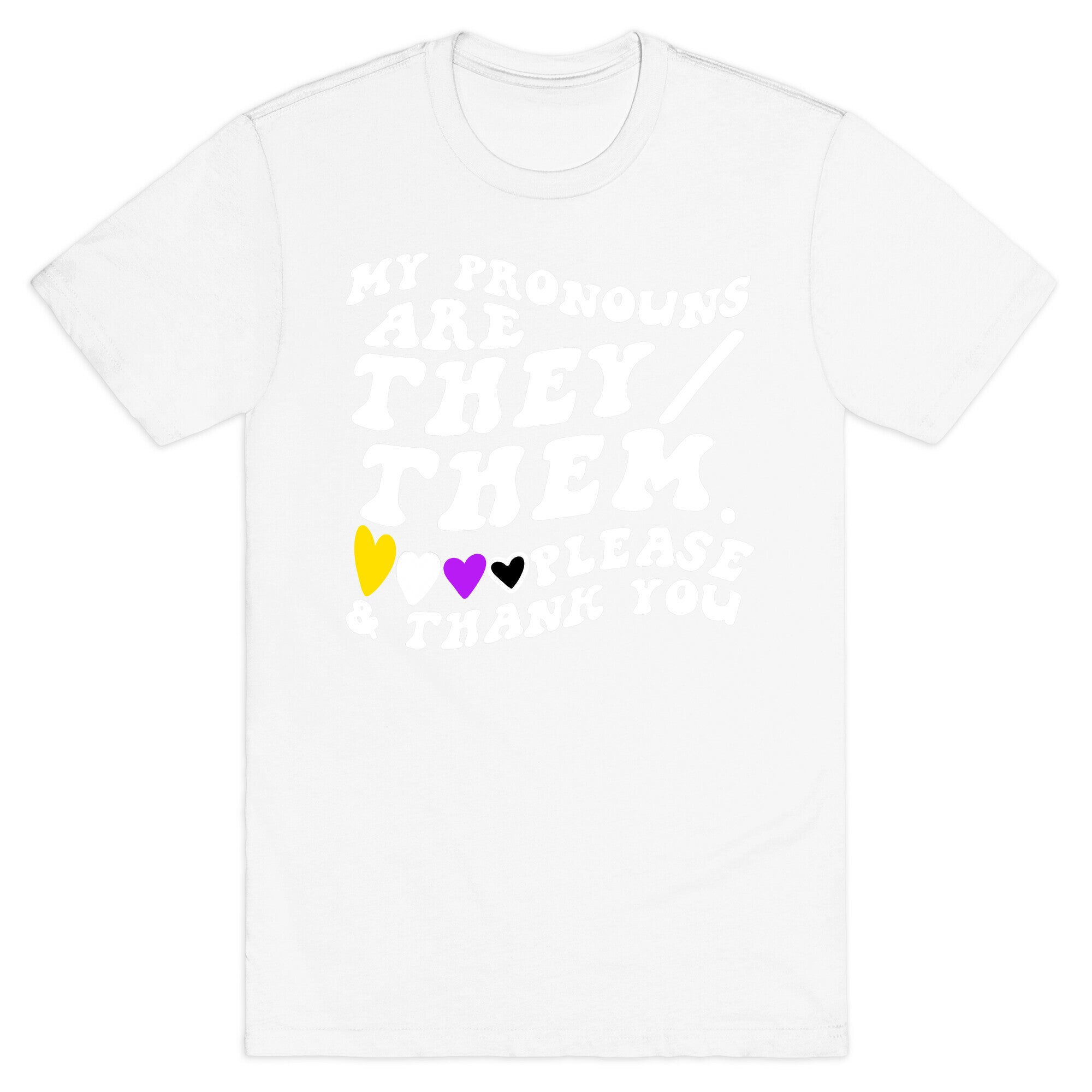My Pronouns Are They/Them. Please & Thank You T-Shirt