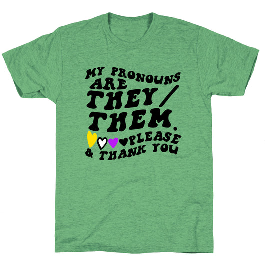 My Pronouns Are They/Them. Please & Thank You Unisex Triblend Tee